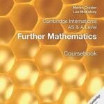 Further Mathematics Coursebook - Cambridge International AS and A Level