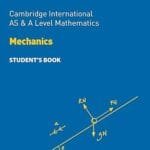 Cambridge AS & A Level Mathematics Mechanics Student’s Book (Collins)