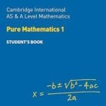 Cambridge AS & A Level Mathematics Pure Mathematics 1 Student’s Book (Collins)