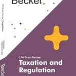 2024 CPA Becker 1.0 Version (REG) Taxation and Regulation Exam Review