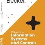 2024 CPA Becker (ISC) Information Systems and Controls Exam Review 1.0 Version
