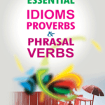 Essential Idioms Proverbs and Phrasal Verbs
