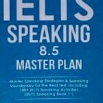 IELTS SPEAKING 8.5 MASTER PLAN
