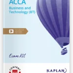 ACCA Business and Technology (BT) Exam Kit