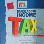 Bangladesh Income Tax ( Theory & Practice ) 16th Edition